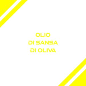 OLIO DI SANSA DI OLIVA